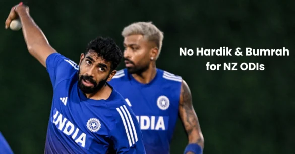 Bumrah, Hardik Likely to Be Rested for NZ ODIs
