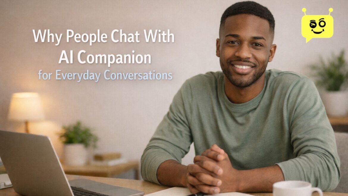 Why People Chat With AI Companion for Everyday Conversations