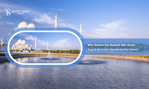 image-Why-Should-You-Explore-Abu-Dhabi-Tours-&-Attractions-Beyond-the-City-Center