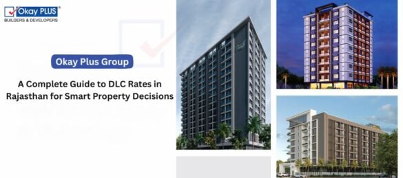 A Complete Guide to DLC Rates in Rajasthan for Smart Property Decisions