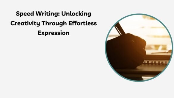 Speed Writing Unlocking Creativity Through Effortless Expression