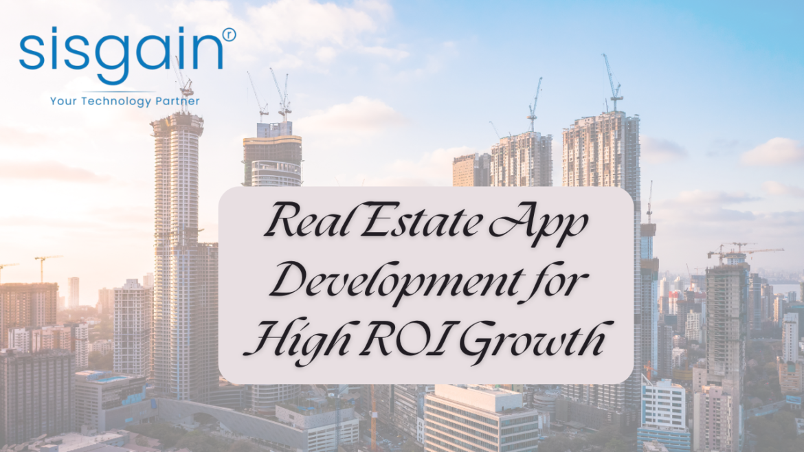Real estate app development for high roi growth